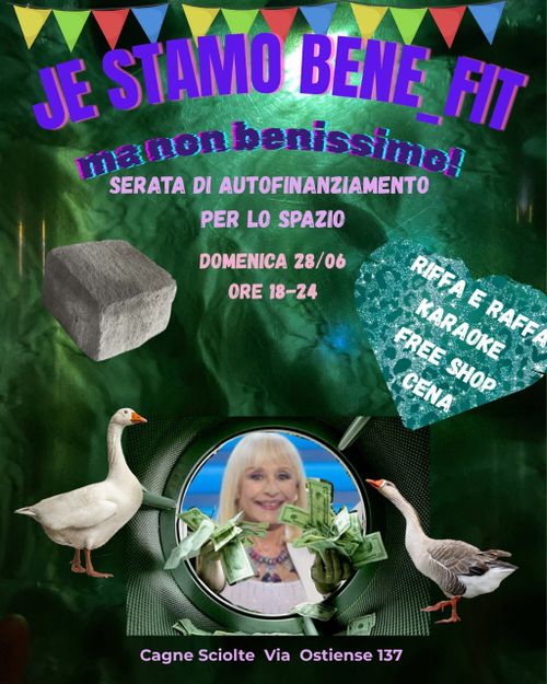  Domenica 28 giugno – Je stamo bene_fit, ma non benissimo! Serata di autofinanziamento per lo spazio delle Cagne Sciolte