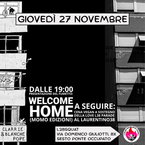 Giovedì 27 Novembre – Presentazione del fumetto “Welcome Home” di Clarrie & Blanche Pope – a seguire Cena Vegan a supporto della Love L38 Parade al Laurentino38