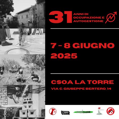 31 ANNI DI OCCUPAZIONE E AUTOGESTIONE Csoa la Torre