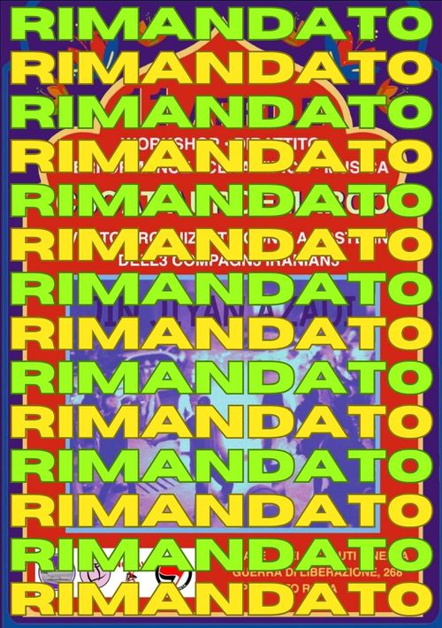 [RIMANDATO]EVENTO ORGANIZZATO CON E A SOSTEGNO DELL3 COMPAGN3 IRANIAN3