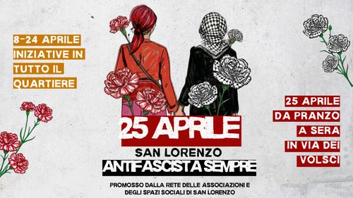 25 APRILE A SAN LORENZO - ANTIFASCISTA SEMPRE
