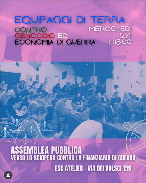 Mercoledì 12 alle 18 ci incontreremo come Equipaggi di terra e di mare per proseguire il lavoro  della settimana scorsa.   Tanti appuntamenti ci aspettano verso lo sciopero generale e generalizzato del 28 novembre contro la finanziaria di guerra.  Costruianoli assieme, con la Palestina nel cuore.