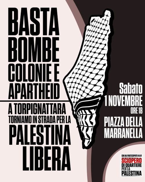 Basta bombe, colonie e apartheid. A Torpignattara torniamo in strada per la Palestina libera. Sabato 1 nov. ore 18 piazza della Marranella