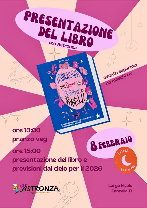 Presentazione del libro Astrologia per donne libere e ribelli con Astronza